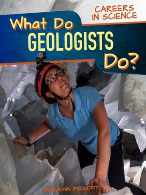 cover image of What Do Geologists Do?